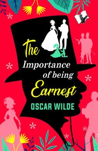 The Importance of Being Earnest