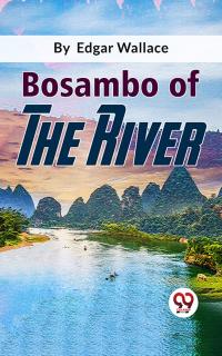 Bosambo Of The River