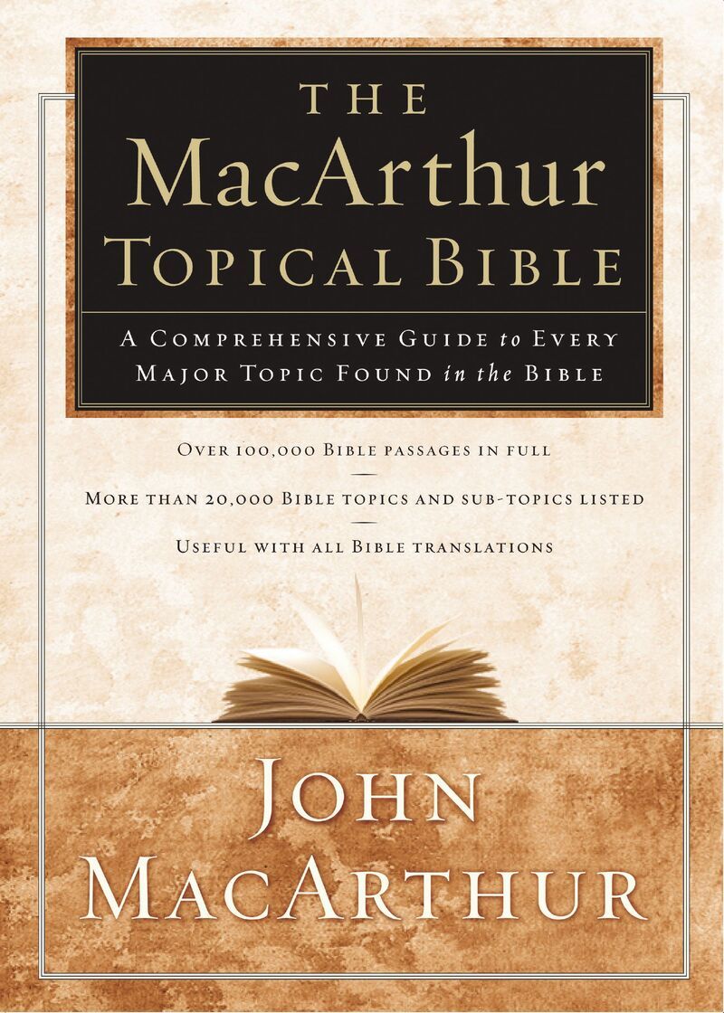 The MacArthur Topical Bible