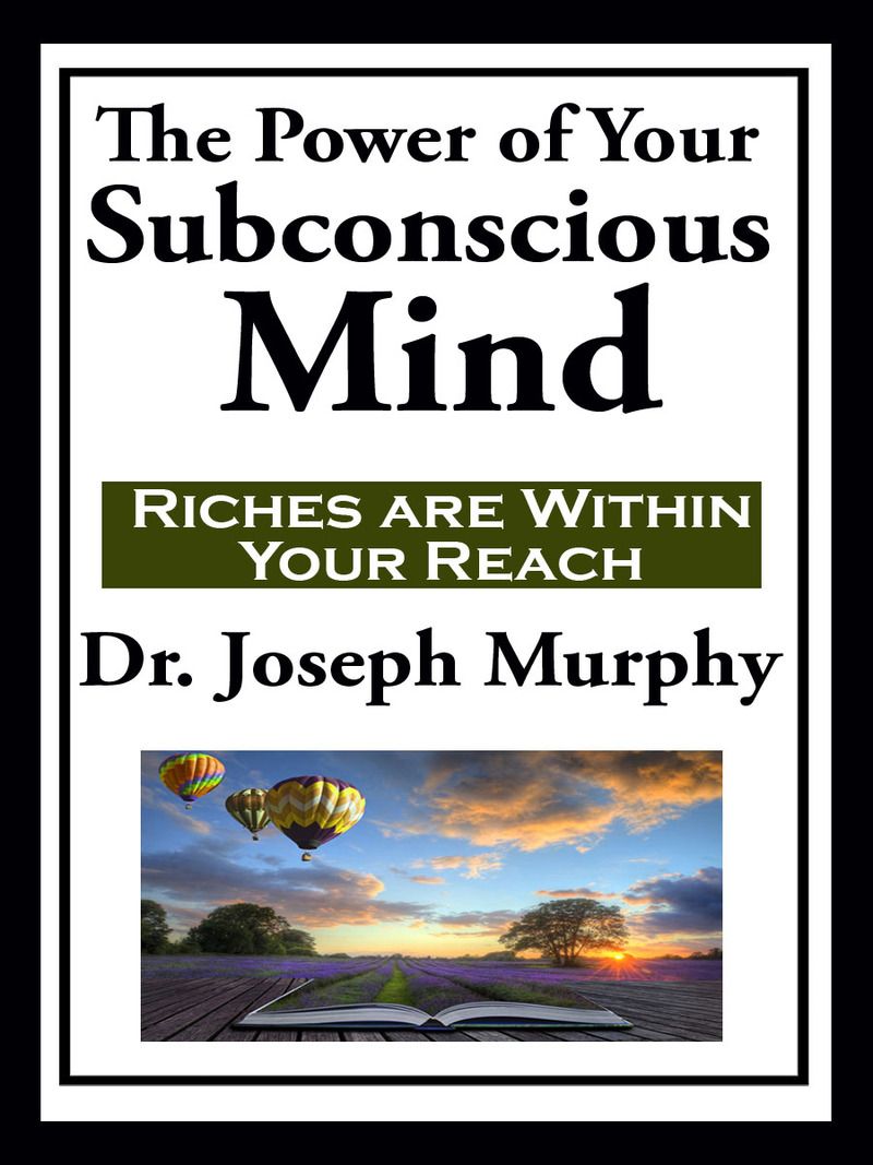 The Power of Your Subconscious Mind