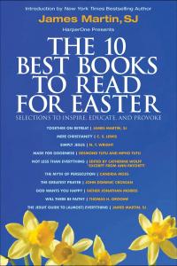 The 10 Best Books to Read for Easter: Selections to Inspire, Educate, & Provoke