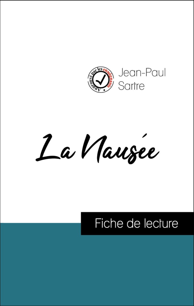 Analyse de l'œuvre : La Nausée (résumé et fiche de lecture plébiscités par les enseignants sur fichedelecture.fr)