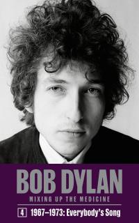 Bob Dylan: Mixing Up the Medicine, Vol. 4