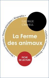 Étude intégrale : La Ferme des animaux (fiche de lecture, analyse et résumé)