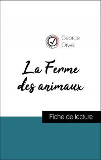 Analyse de l'œuvre : La Ferme des animaux (résumé et fiche de lecture plébiscités par les enseignants sur fichedelecture.fr)