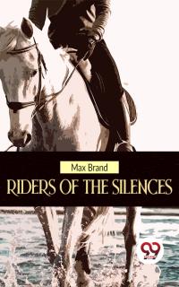 Riders Of The Silences