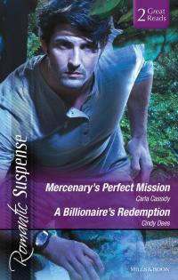 Mercenary's Perfect Mission/A Billionaire's Redemption
