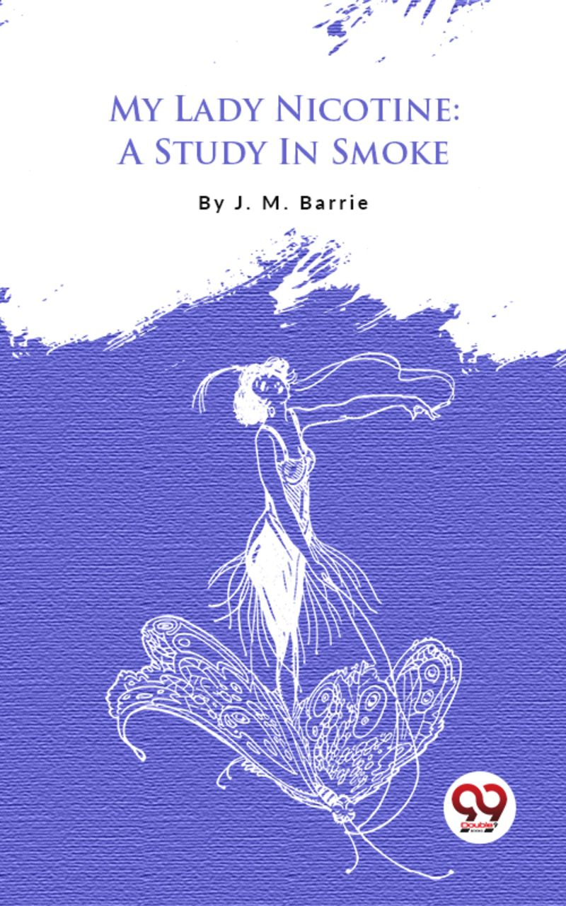 My Lady Nicotine: A Study In Smoke