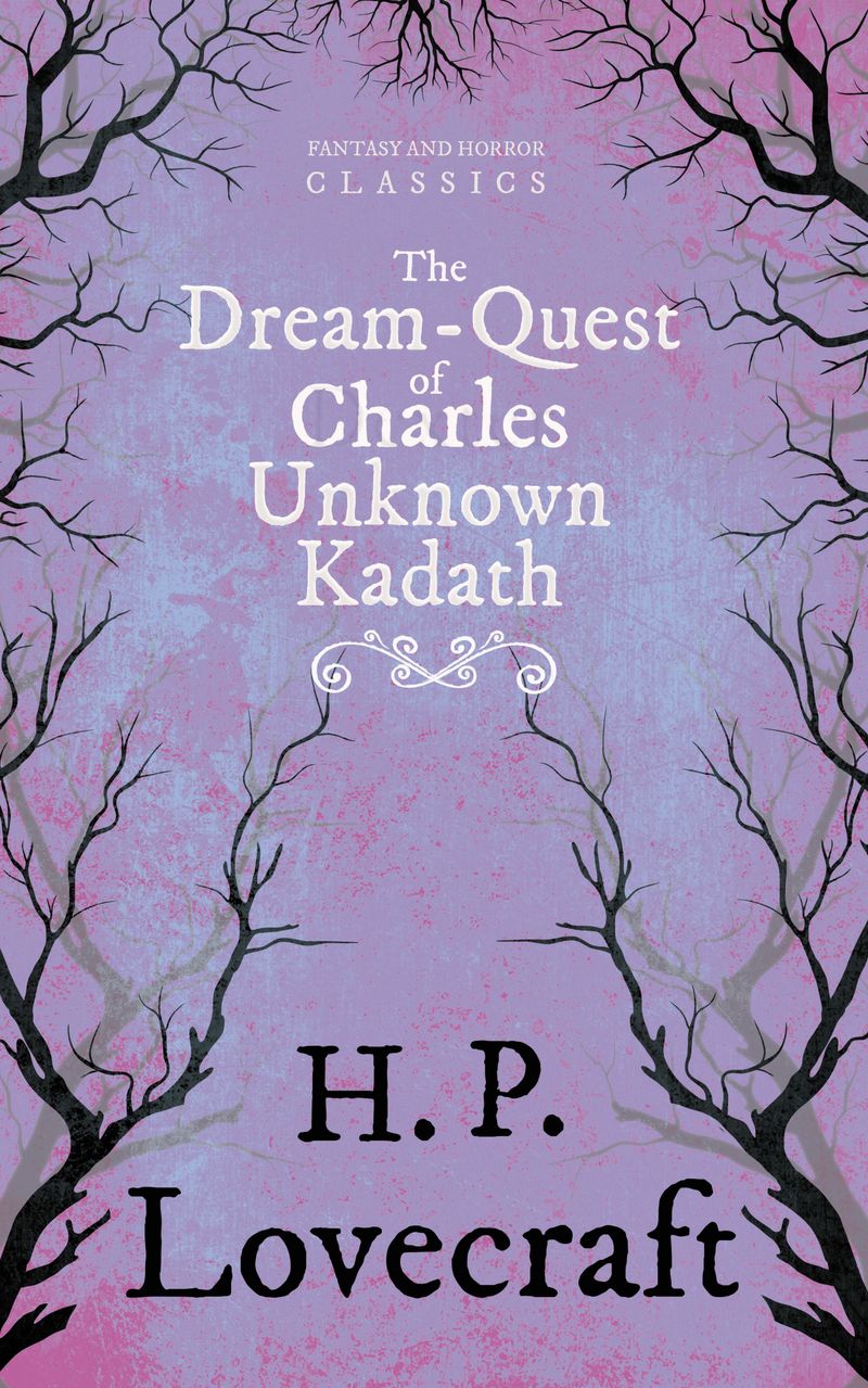 The Dream-Quest of Unknown Kadath (Fantasy and Horror Classics)