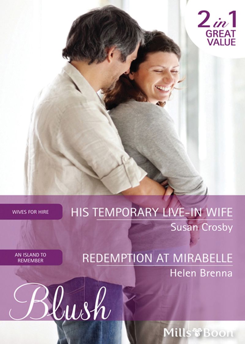 His Temporary Live-In Wife/Redemption At Mirabelle