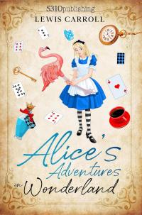 Alice's Adventures in Wonderland (Revised and Illustrated)