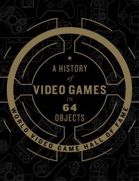 A History of Video Games in 64 Objects