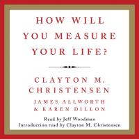 How Will You Measure Your Life?