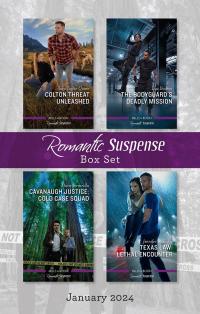 Suspense Box Set Jan 2024/Colton Threat Unleashed/The Bodyguard's Deadly Mission/Cavanaugh Justice