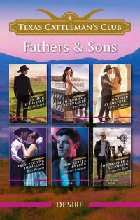 Texas Cattleman's Club - Fathers And Sons/An Heir Of His Own/How To Handle A Heartbreaker/Married By Contract/From Feuding To Falling/The R