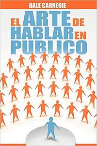 El Arte de Hablar En Publico (Spanish Edition)