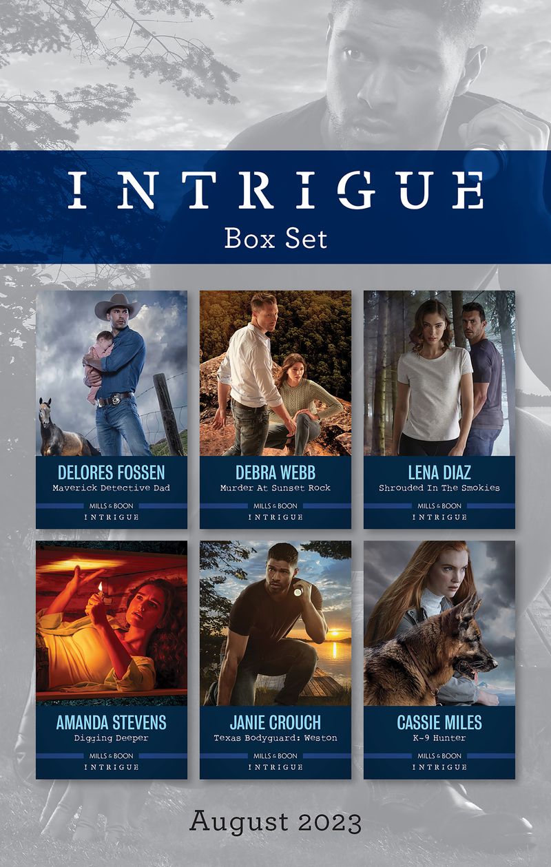 Intrigue Box Set August 2023/Maverick Detective Dad/Murder at Sunset Rock/Shrouded in the Smokies/Digging Deeper/Texas Bodyguard - Weston/K-