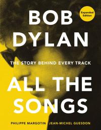 Bob Dylan All the Songs