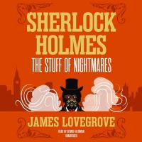 Sherlock Holmes: The Stuff of Nightmares