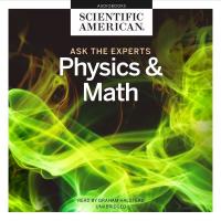 Ask the Experts: Physics and Math