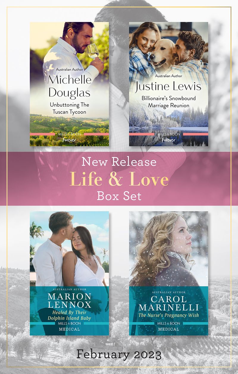 Life & Love New Release Box Set Feb 2023/Unbuttoning the Tuscan Tycoon/Billionaire's Snowbound Marriage Reunion/Healed by Their Dolphin