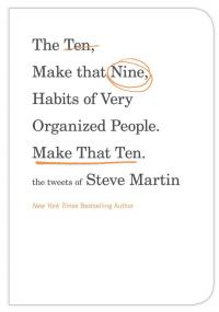 The Ten, Make That Nine, Habits of Very Organized People. Make That Ten.