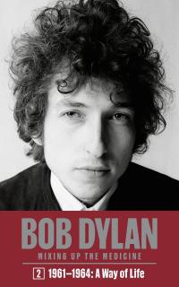 Bob Dylan: Mixing Up the Medicine, Vol. 2