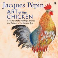 Jacques Pépin Art of the Chicken