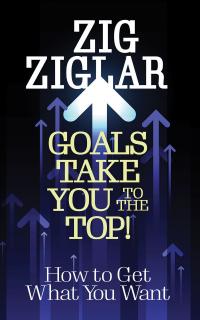 Goals Take You to The Top!