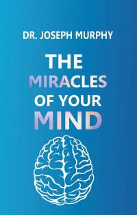 The Miracles of Your Mind