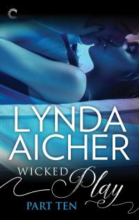 Wicked Play (Part 10 of 10)