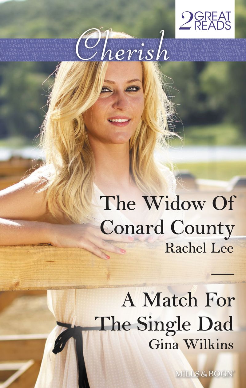The Widow Of Conard County/A Match For The Single Dad
