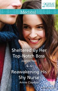 Sheltered By Her Top-Notch Boss/Reawakening His Shy Nurse