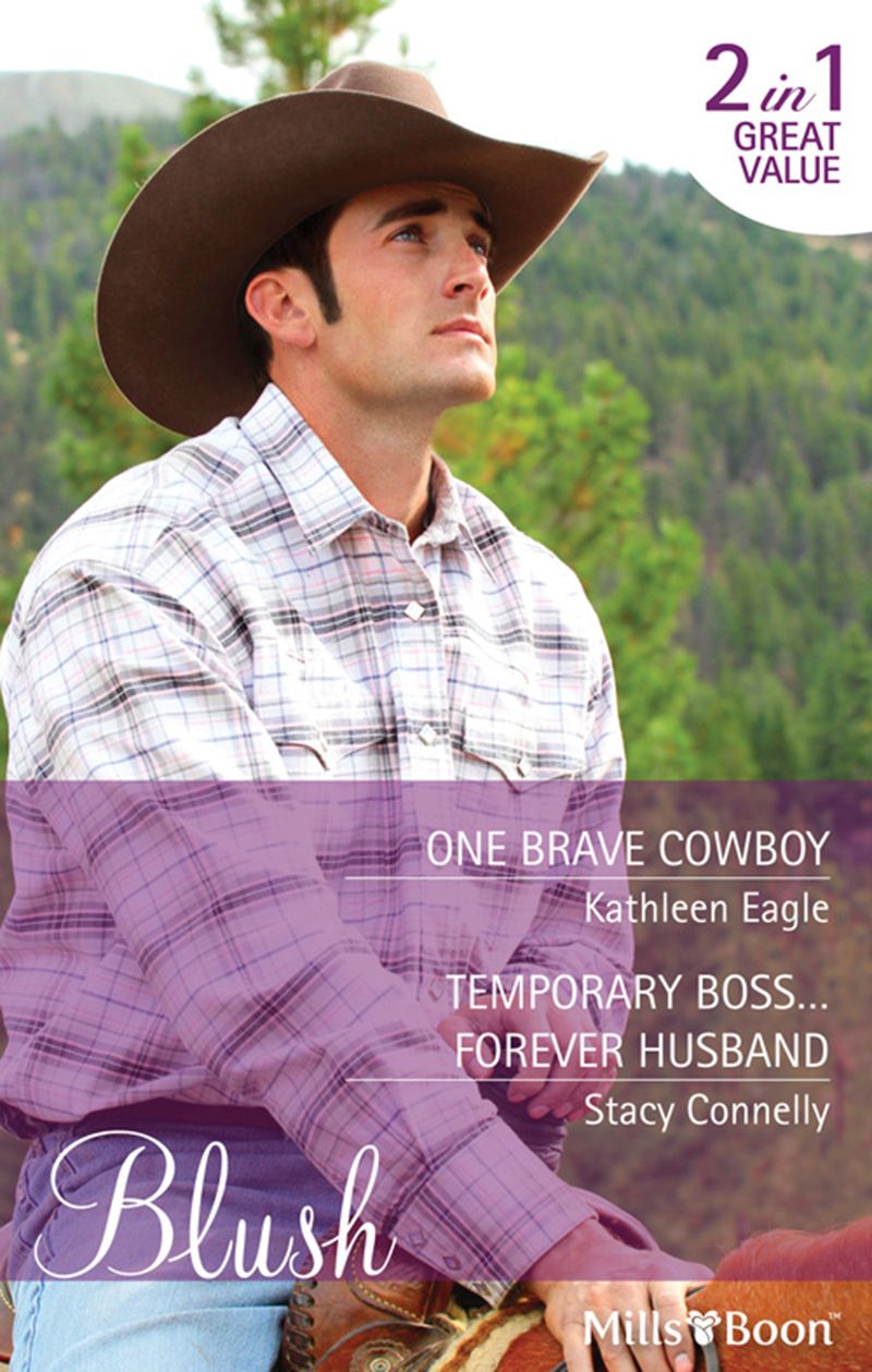 One Brave Cowboy/Temporary Boss...Forever Husband