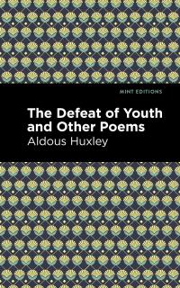 The Defeat of Youth and Other Poems