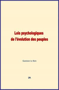 Lois psychologiques de l'évolution des peuples