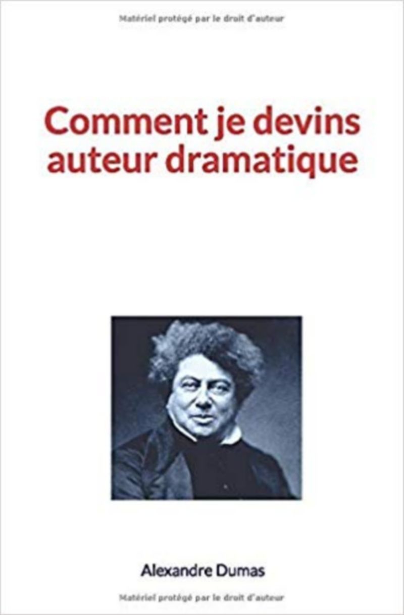 Comment je devins auteur dramatique