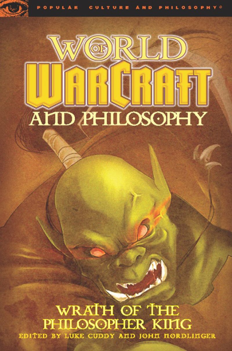 World of Warcraft and Philosophy