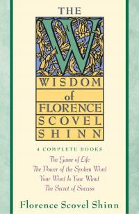 Wisdom of Florence Scovel Shinn