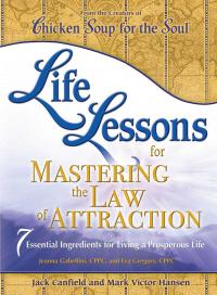 Life Lessons for Mastering the Law of Attraction