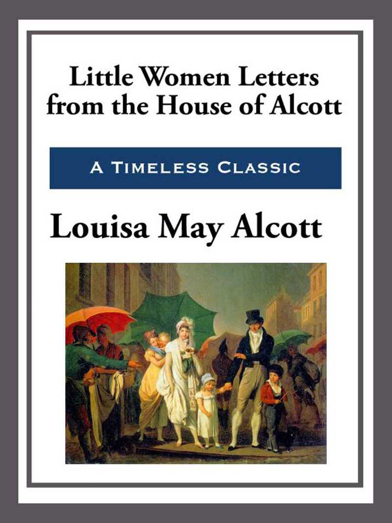 Little Women Letters from the House of Alcott