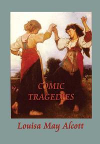 Comic Tragedies