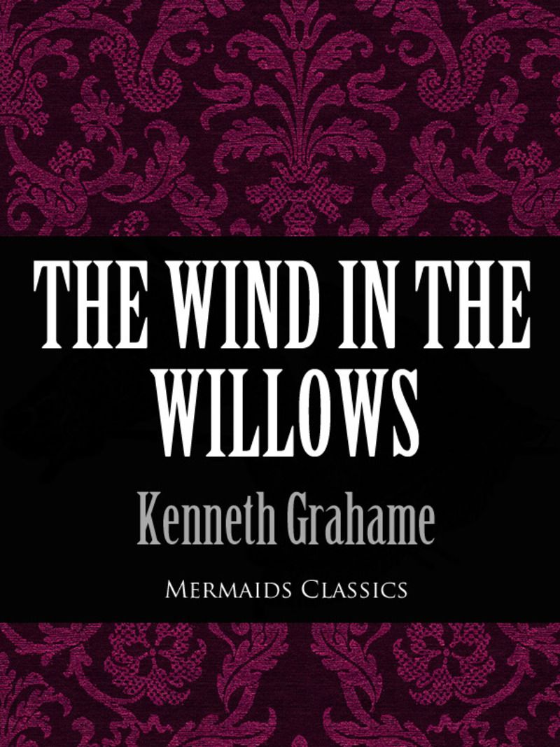 The Wind In The Willows (Mermaids Classics)