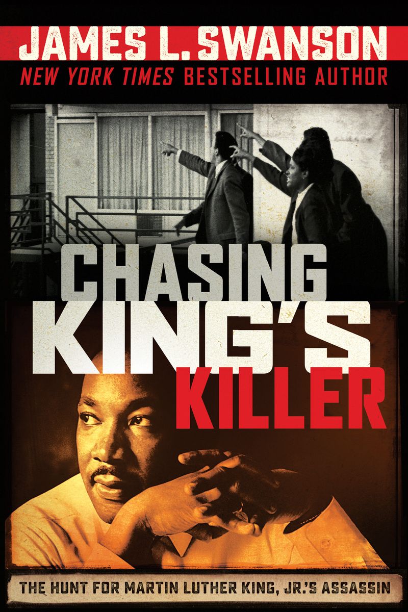 Chasing King's Killer: The Hunt for Martin Luther King, Jr.'s Assassin