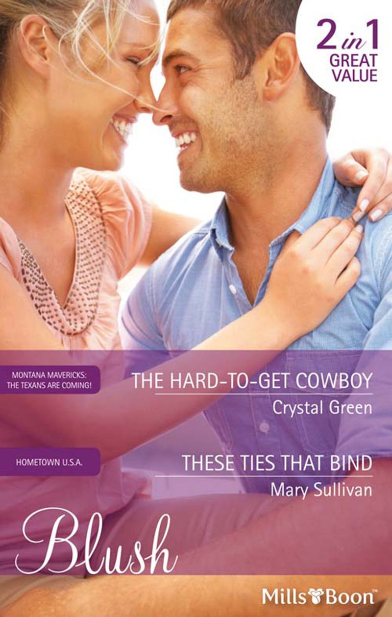 The Hard-To-Get Cowboy/These Ties That Bind