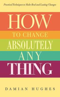 How to Change Absolutely Anything