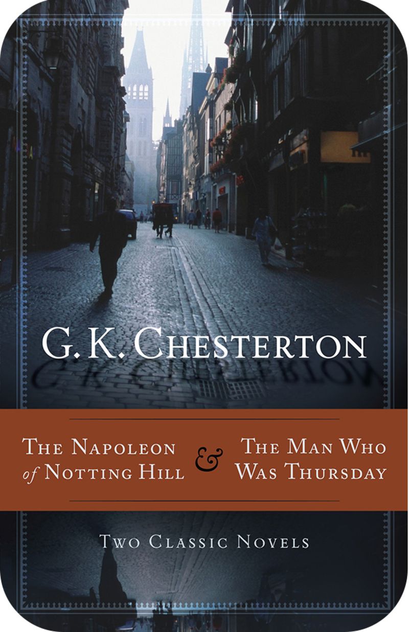 The Napoleon of Notting Hill & The Man Who Was Thursday