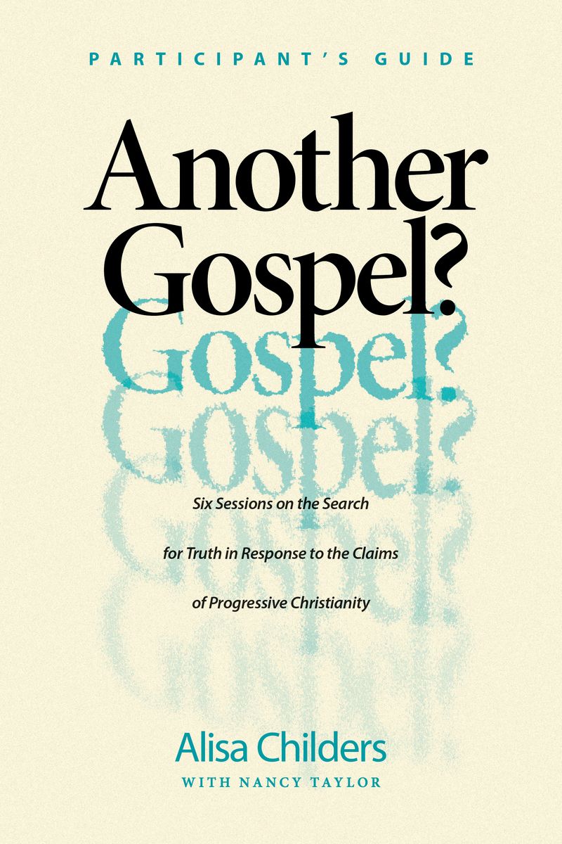 Another Gospel? Participant’s Guide