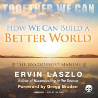 How We Can Build a Better World: The Worldshift Manual