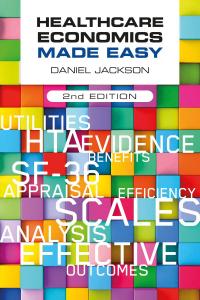 Healthcare Economics Made Easy, second edition